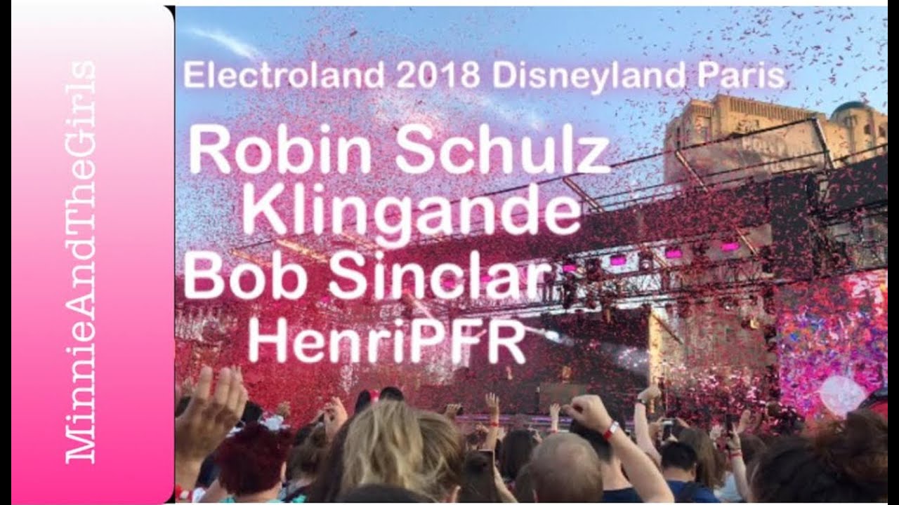 Electroland 2018 Disneyland Paris Robin Schulz Bob Sinclar Klingande HenriPFR Minnie and the Girls