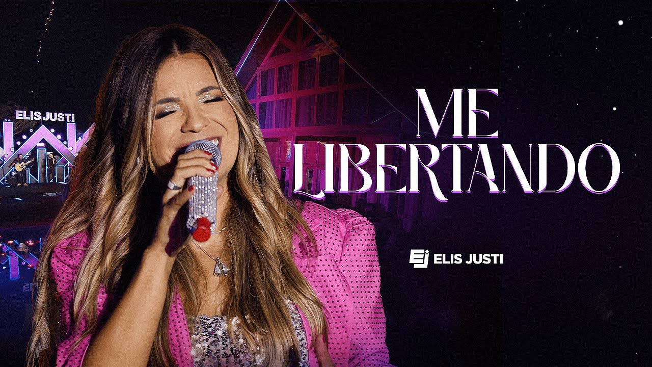 Elis Justi - Me Libertando | Ao Vivo