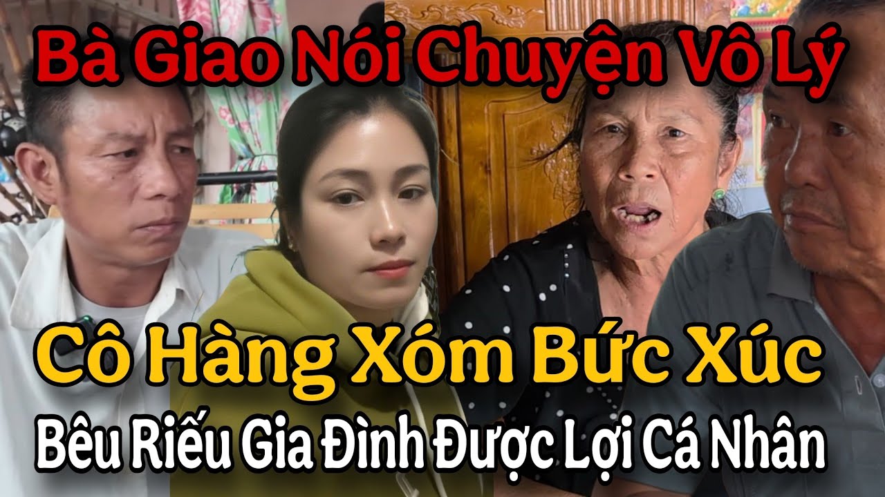 Cô Hàng Xóm Bức Xúc Bụp Thẳng...Bà Giao Bêu Riếu Gia Đình Để Được Lợi Ích Cá Nhân