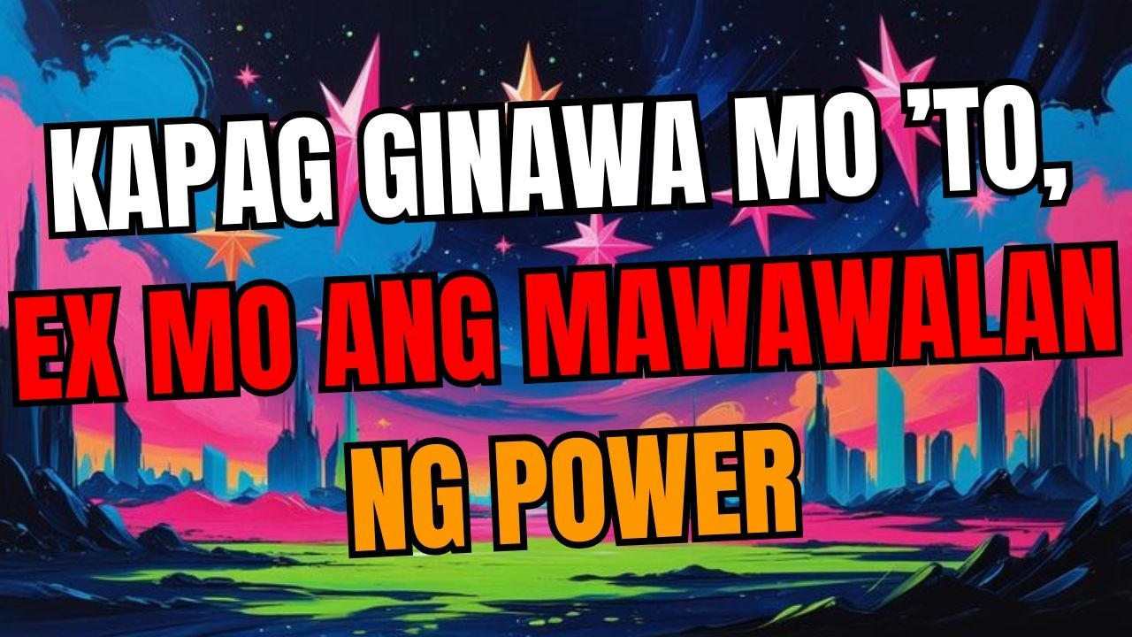 Kapag Ginawa Mo ’To, Ex Mo ang Mawawalan ng Power