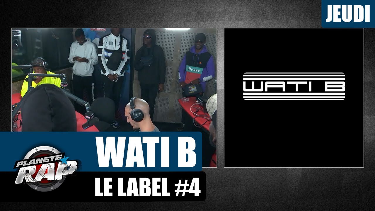 Planète Rap - Label Wati B #Jeudi