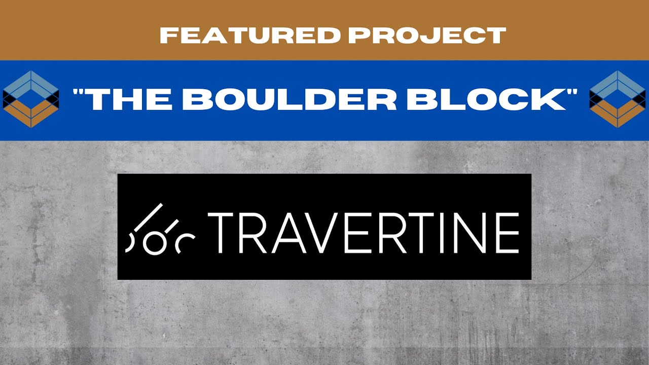 4 Corners Project Showcase: The Boulder Block by Travertine