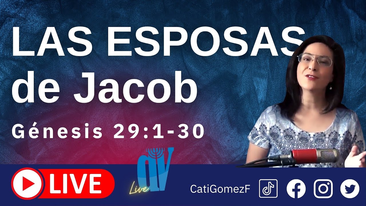 Génesis 29 :1-30 (EN VIVO)   [Las ESPOSAS de Jacob] ☚  Lea y Raquel