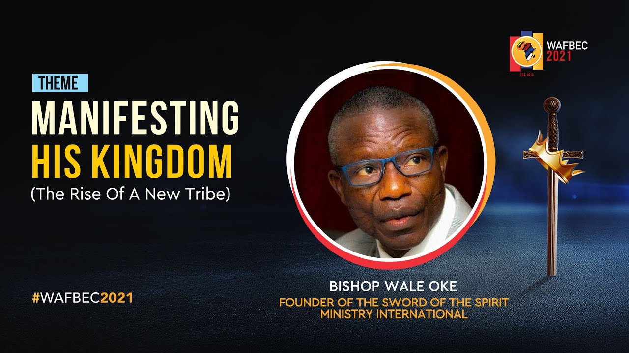 THE KINGDOM | BISHOP WALE OKE | WAFBEC 2021 DAY 2 EVENING
