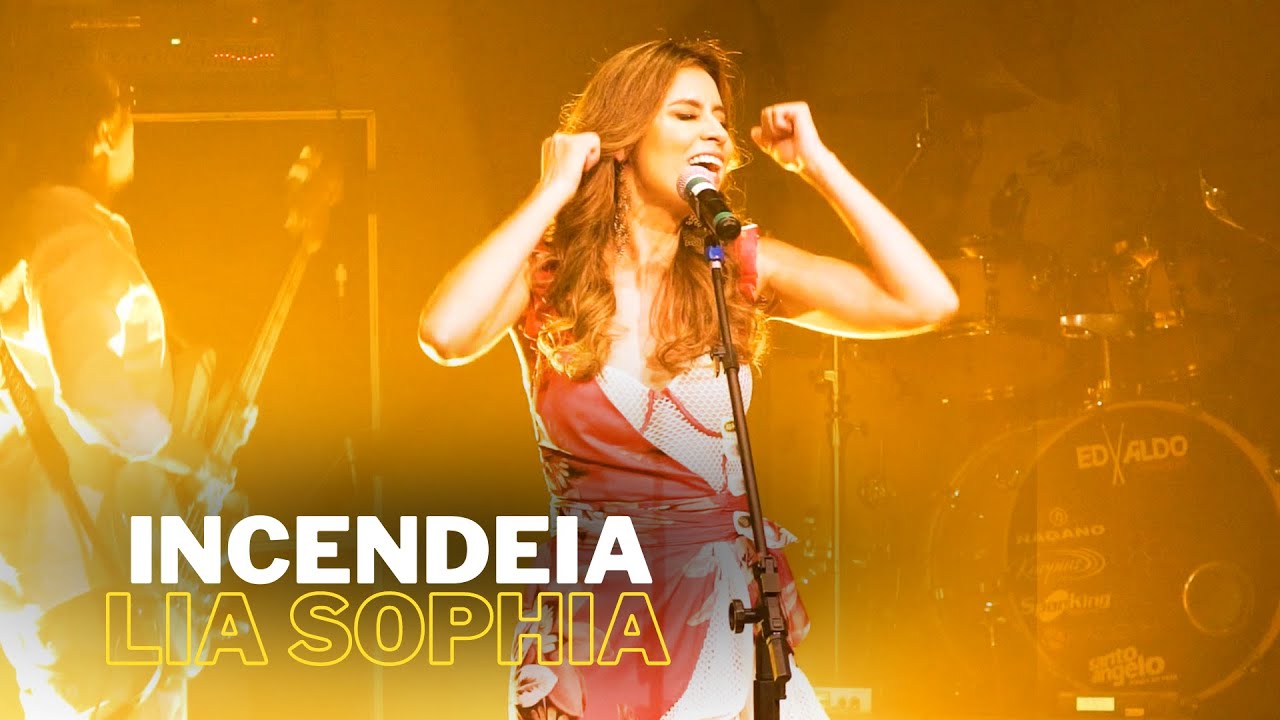 LIA SOPHIA - INCENDEIA (ao vivo)