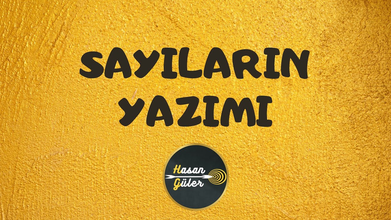 SAYILARIN YAZIMI - (Hasan GÜLER)