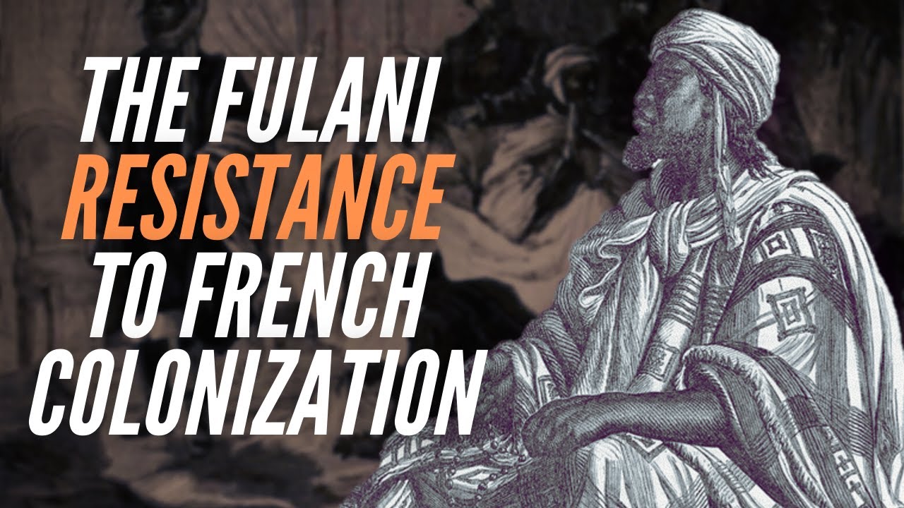 The Fulani Resistance To French Colonization