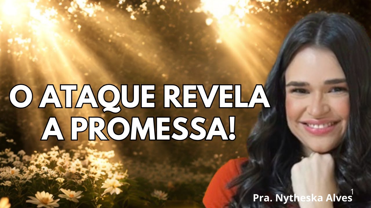 Se o Ataque Aumentou, É Porque a Promessa Está Próxima! |Pra. Nytheska Alves