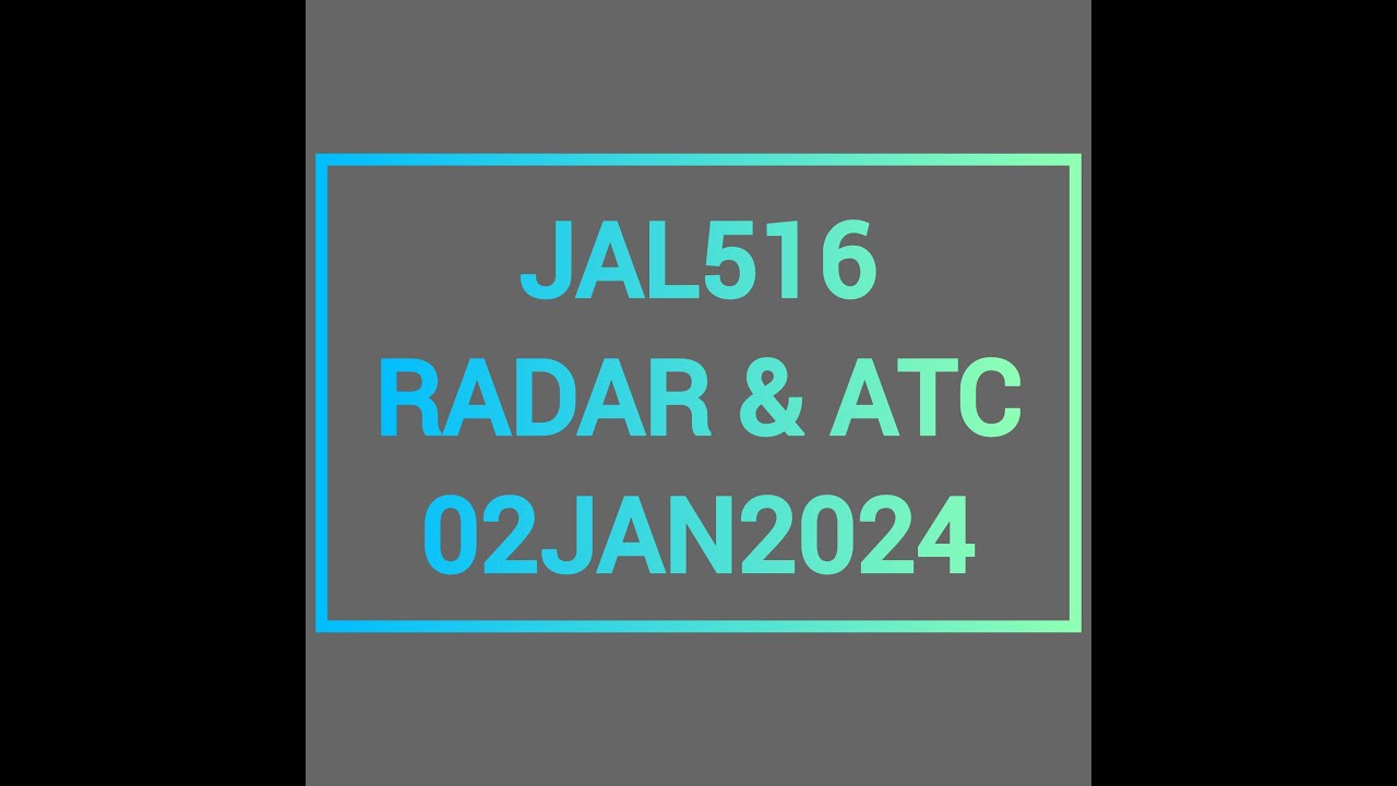 JAL516 Traffic & ATC (02JAN2024) #JAL516 #osint   #atc