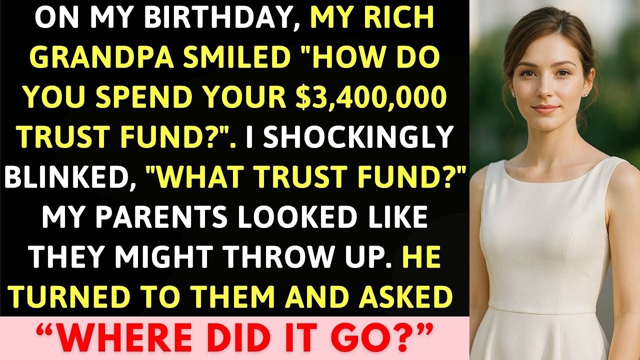My Rich Grandpa Smiled, How Do You Spend Your $3,400,000 Trust Fund I Blinked, What Trust Fund