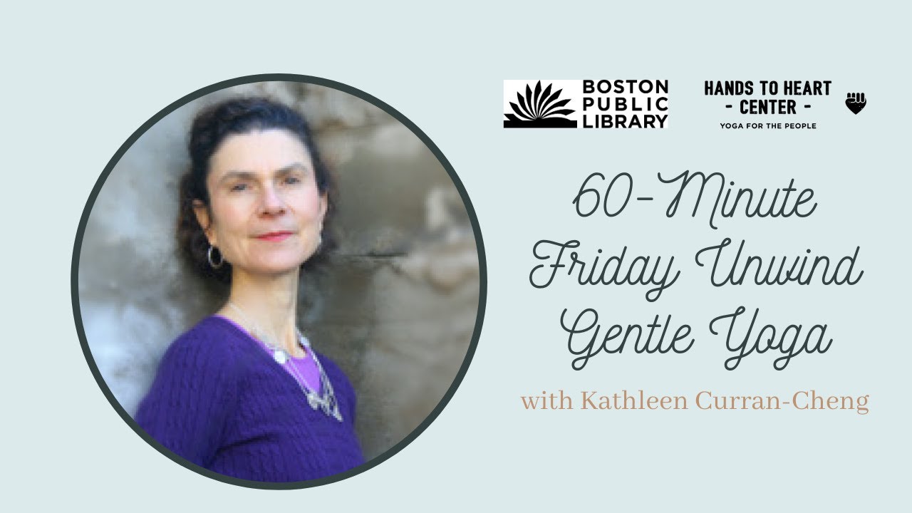 Hands to Heart Center & The Boston Public Library - 60 minute Friday Unwind - Gentle Yoga