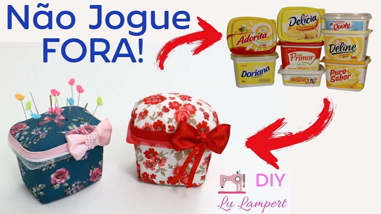 NÃO JOGUE FORA! - AGULHEIRO E PORTA OBJETOS PARA COSTURA - COM POTE DE MARGARINA RECICLADO