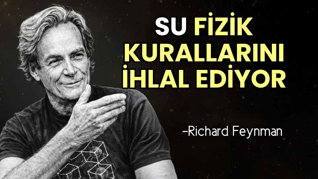 Su Fizik Kurallarını İhlal EDİYOR - Feynman'ın Ürpertici Yanıtı | Richard Feynman