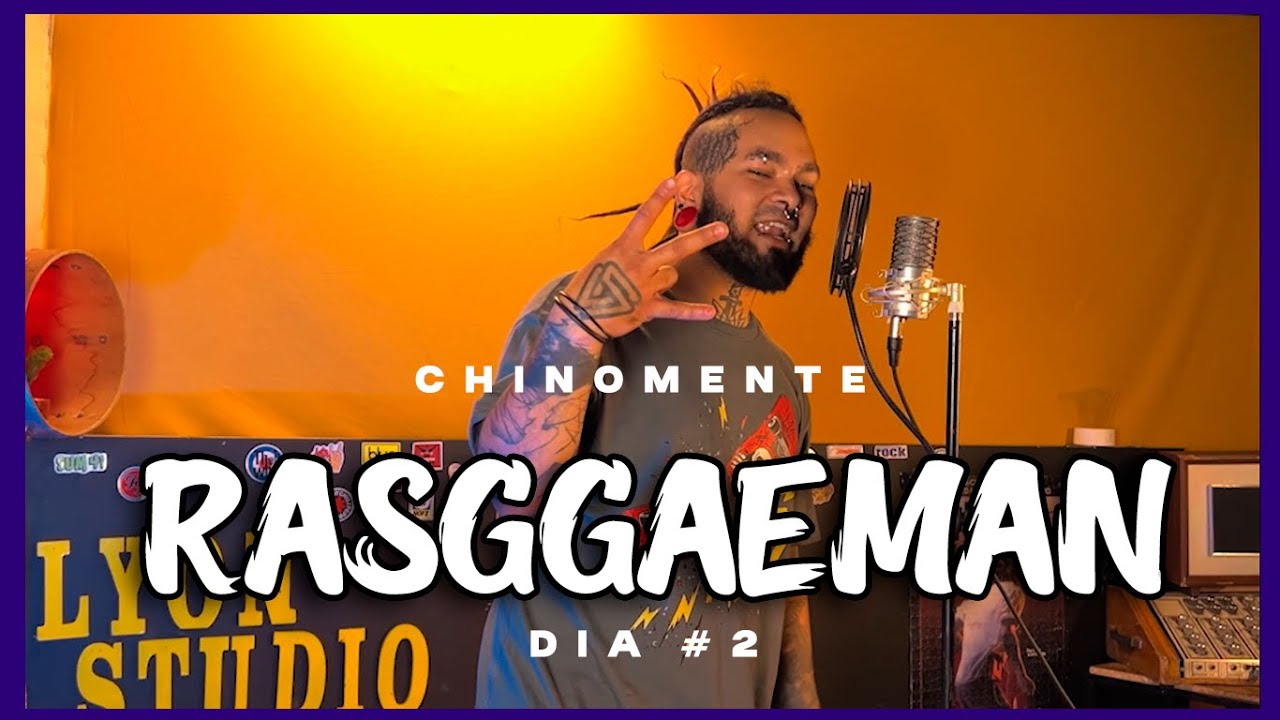 Rasggaeman Día 2 CHINOMENTE & @BECKLYONSTUDIO