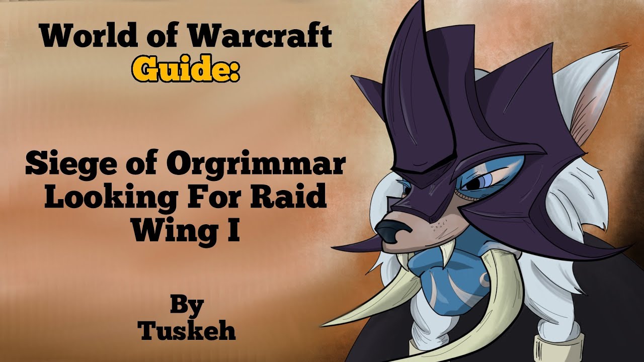 WoW: Siege of Orgrimmar LFR Guide - Wing 1