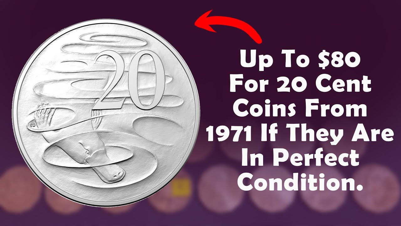 Up To $80 For 20 Cent Coins From 1971 If They Are In Perfect Condition.