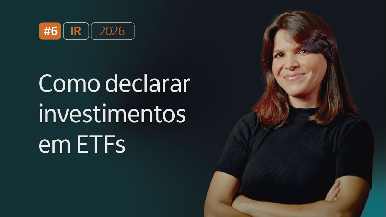 Imposto de Renda 2026 (IRPF 2026): como declarar investimentos em ETFs