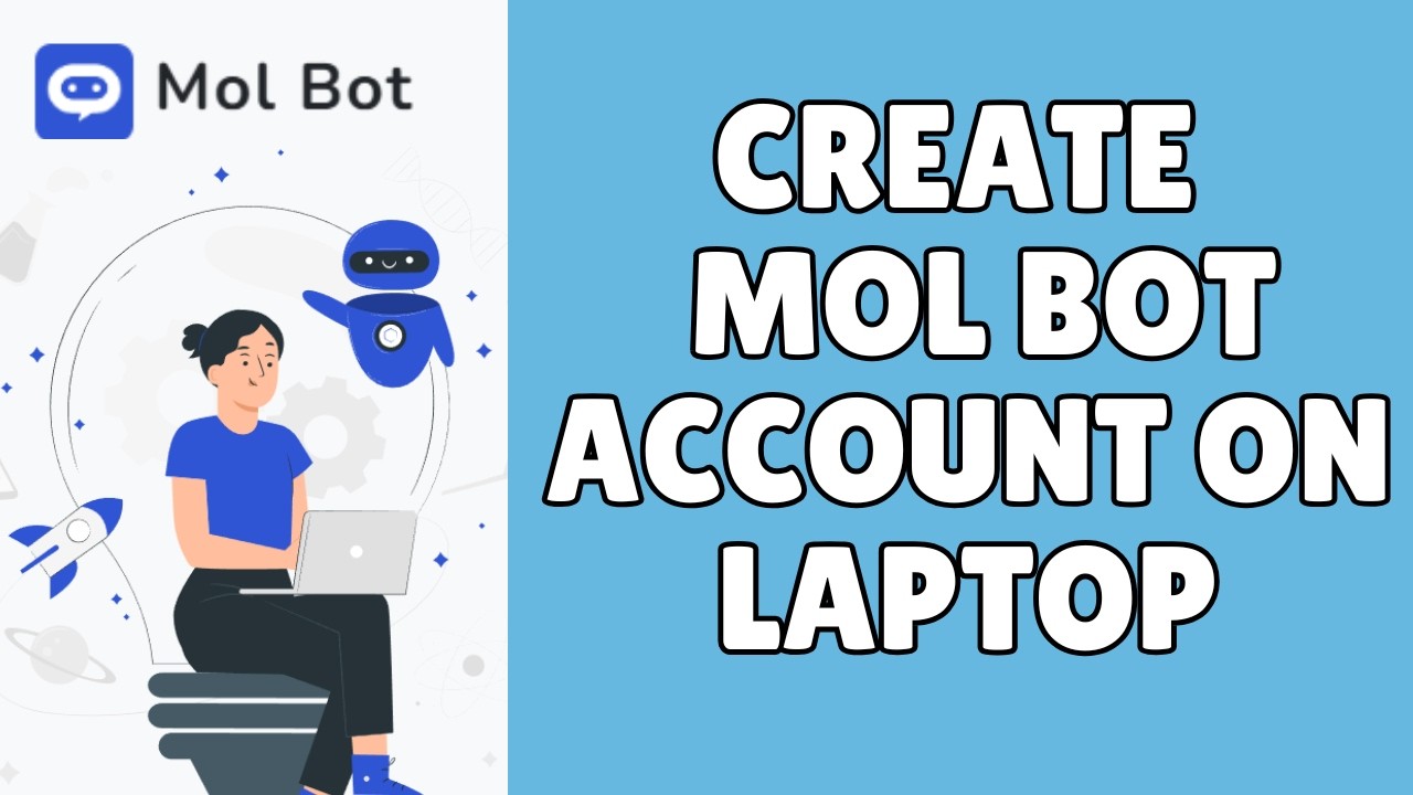How to create an Account in Mol Bot in Laptop 2026?