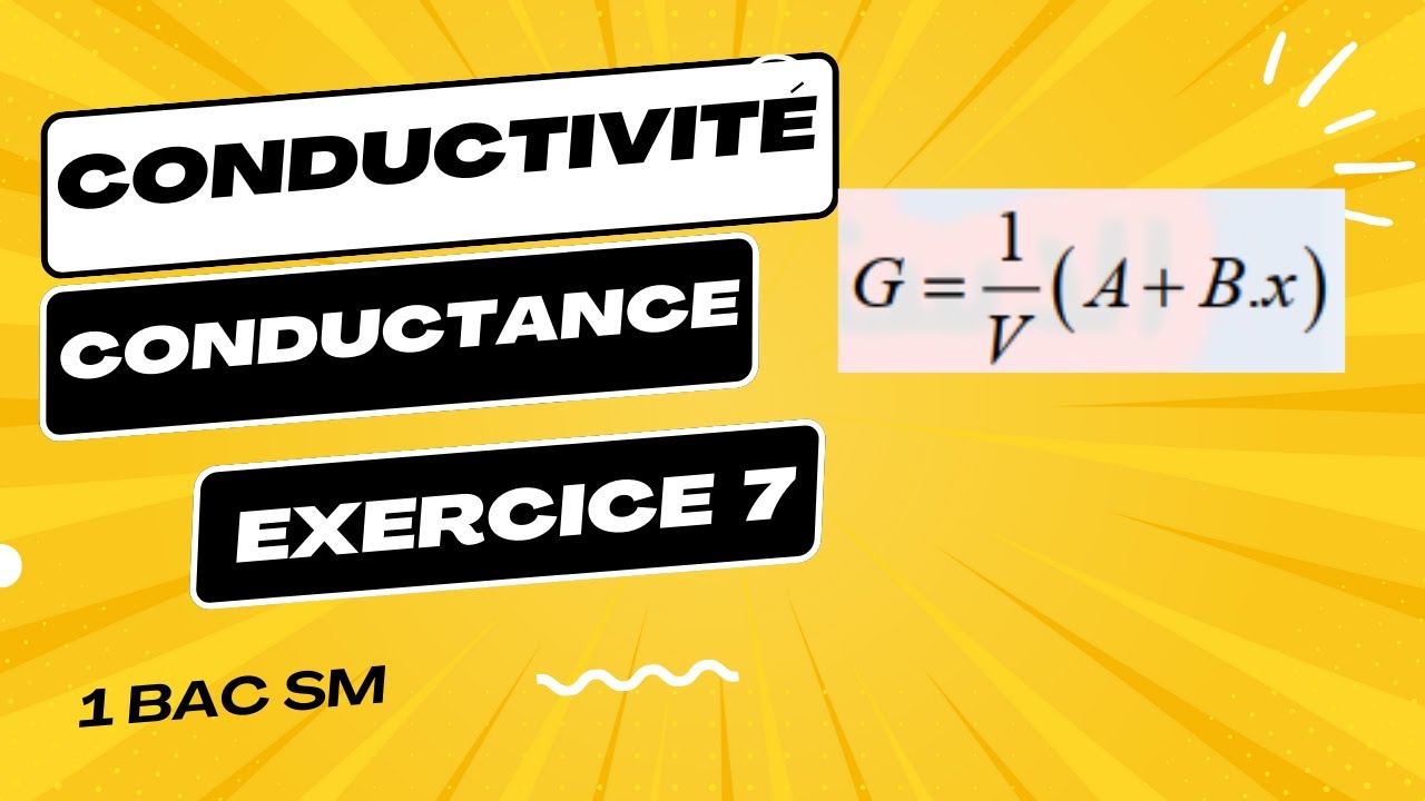 Conductivité et la conductance -1 BAC SM - Exercice N7