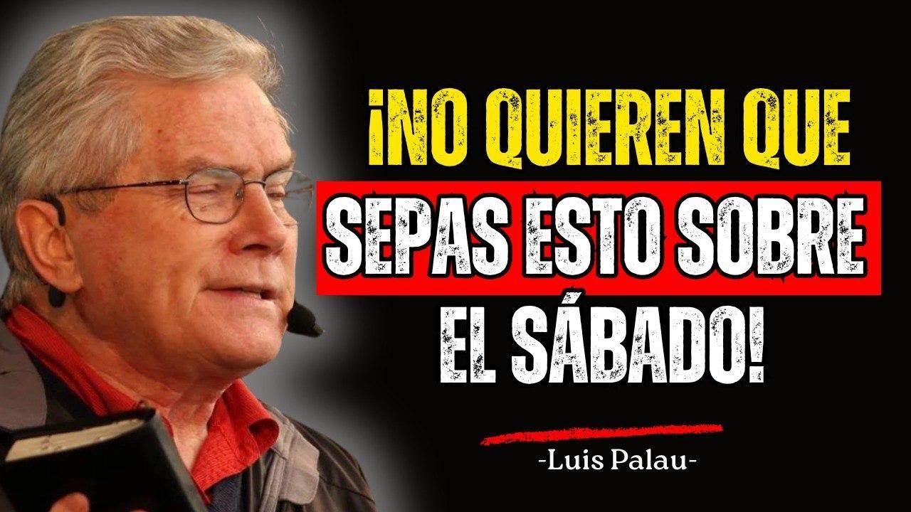 ¿Por qué las iglesias temen la verdad del sábado? - Discurso de Luis Palau