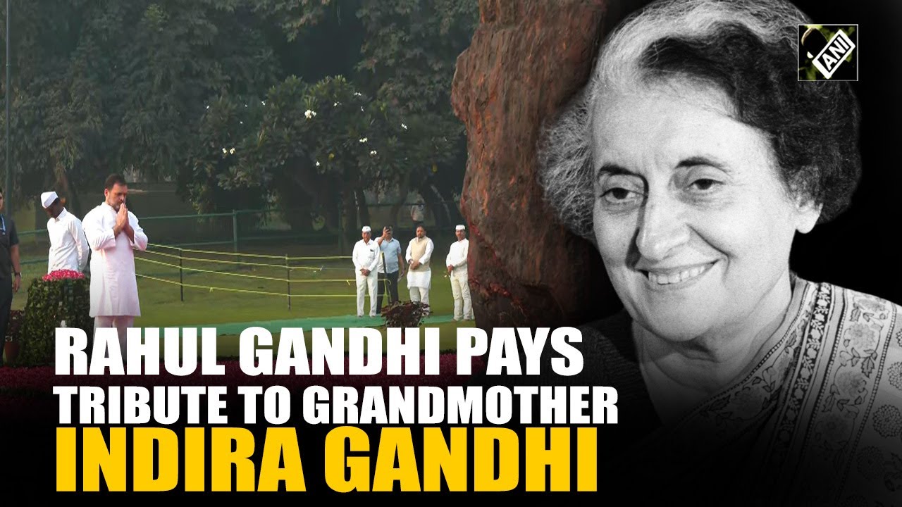 Lok Sabha LoP Rahul Gandhi pays tribute to grandmother Indira Gandhi on her death anniversary