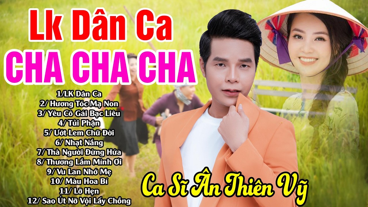 LK Hương Tóc Mạ Non - Nhạc Trữ Tình Dân Ca Cha Cha Cha Miền Tây Hay Nhất 2026 - CA SĨ ÂN THIÊN VỸ