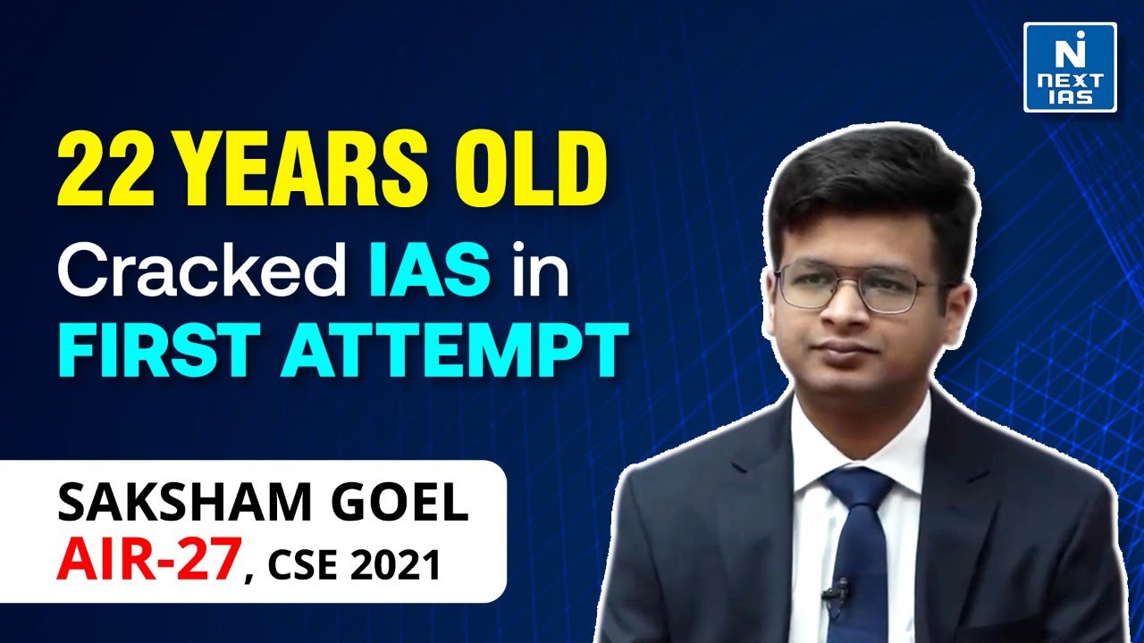 Saksham Goel Rank 27 Topper's Talk | CSE 2021 Topper | NEXT IAS