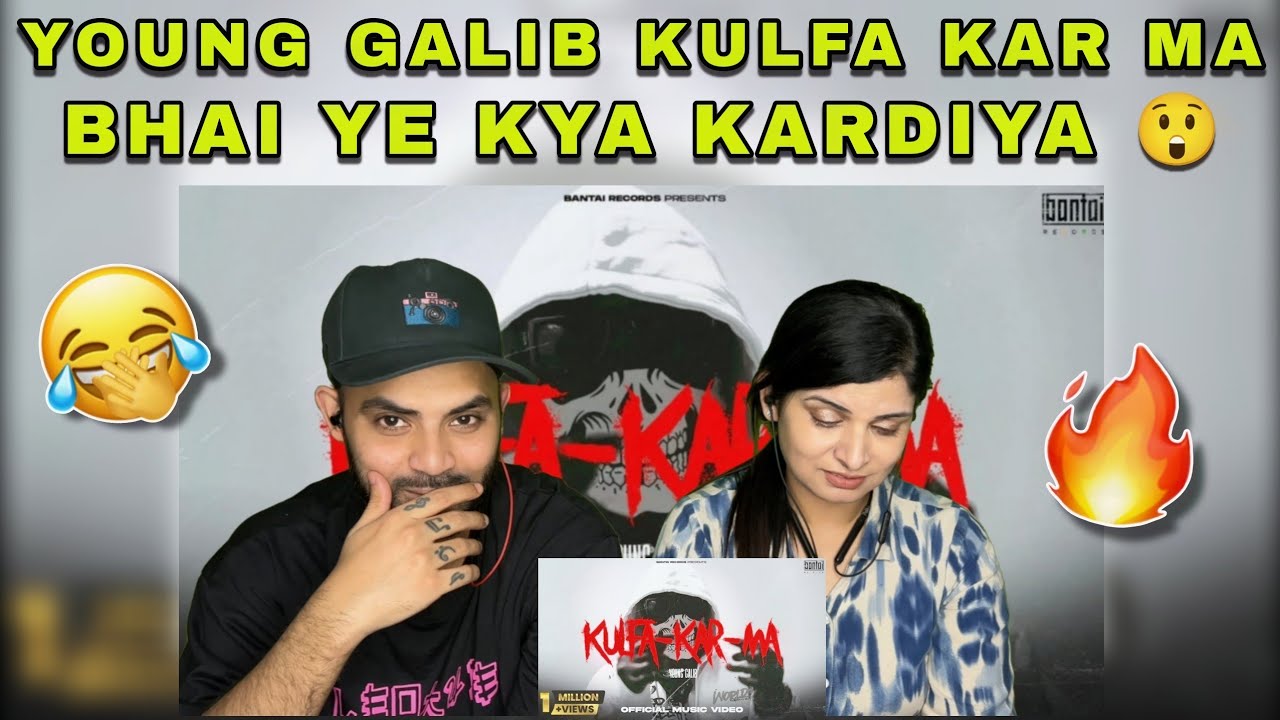 Kulfa Karma reaction Young Galib | Official Music Video | Bantai Records