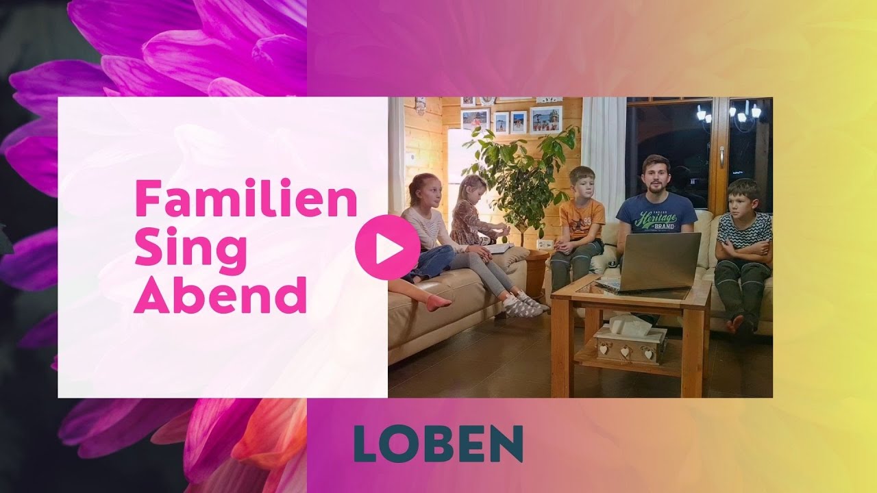 Familien Sing Abend | Die Hipke Family Kids | Thema: Loben