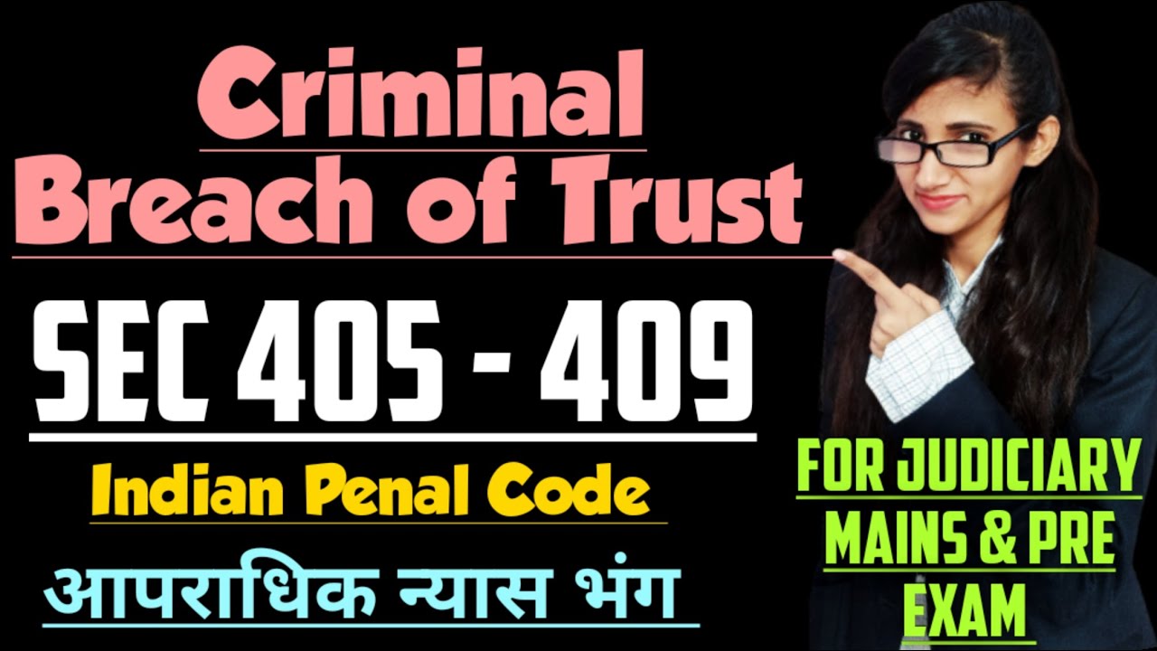 Criminal Breach of Trust in IPC explained with cases | Section 405 to 409 of ipc explained