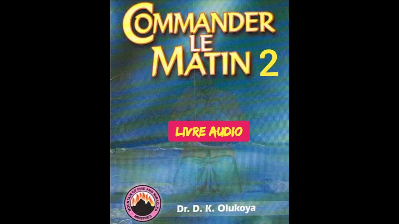 COMMANDER LE MATIN 2 ( DANIEL OLUKOYA) EN FRANÇAIS.