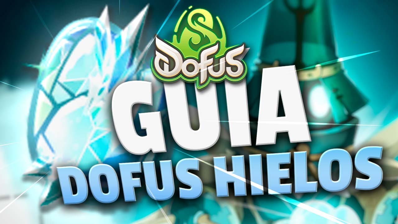 GU&Iacute;A DOFUS HIELOS 🥶 LA M&Aacute;S COMPLETA, R&Aacute;PIDA Y ACTUALIZADA!