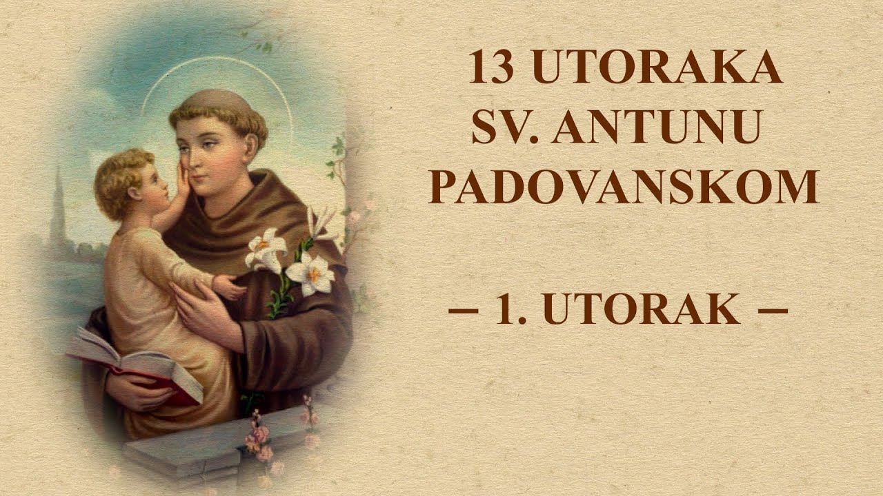 13 utoraka sv. Antunu Padovanskom || 1. utorak