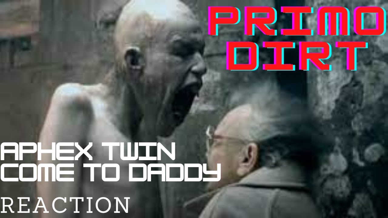 Reaction - Aphex Twin - Come To Daddy