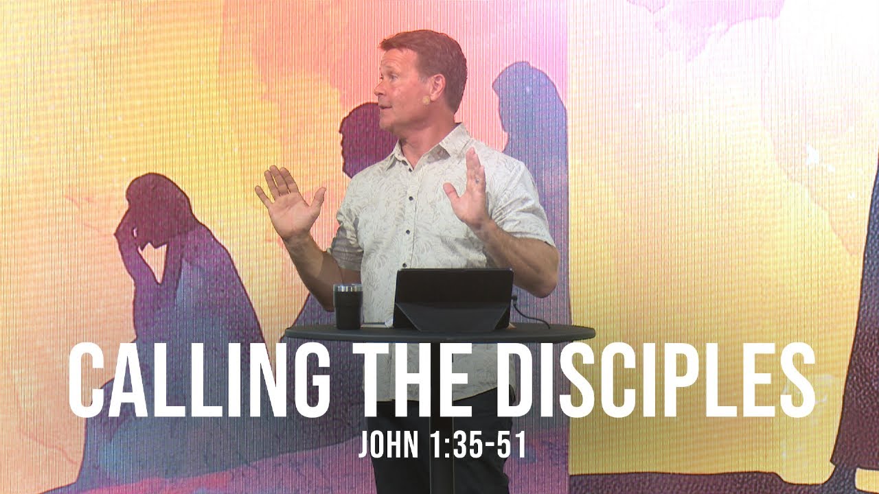 Calling the Disciples - John 1:35-51