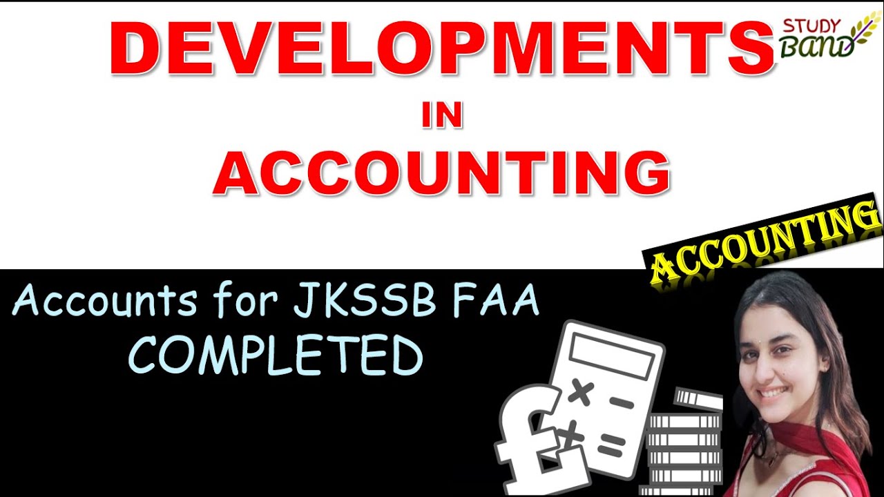 Lec- 49 DEVELOPMENTS IN ACCOUNTING I JKSSB I FAA I FINANCE ACCOUNT ASSISTANT  I ACCOUNTS I