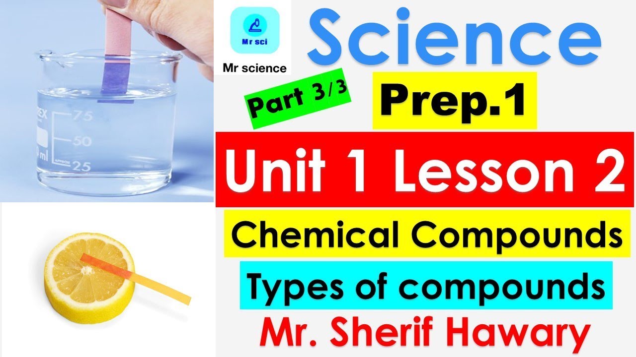 Science |  Prep.1 | Unit 1  Lesson 2|Chemical Compounds  |Part 3/3|2nd Term