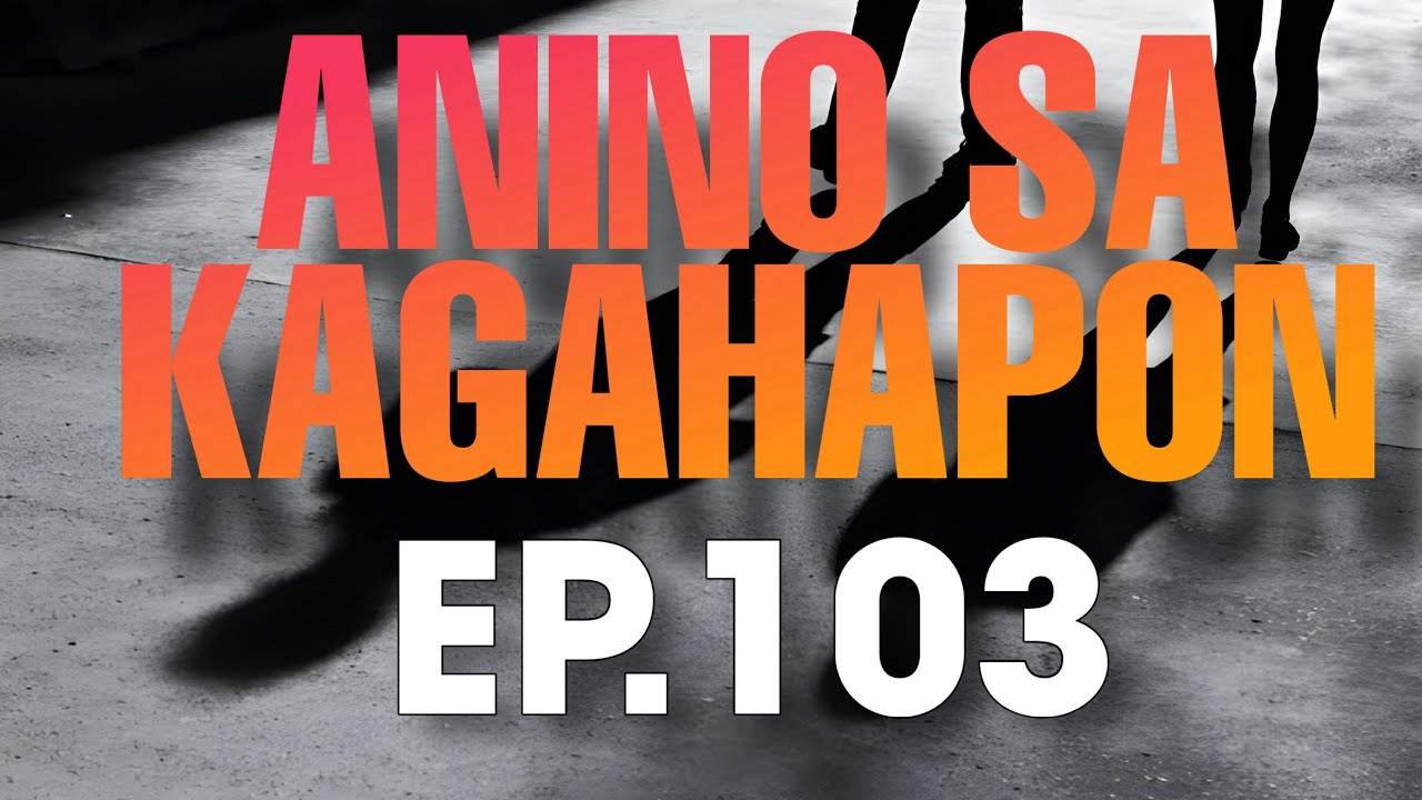 ANINO SA KAGAHAPON EP  103