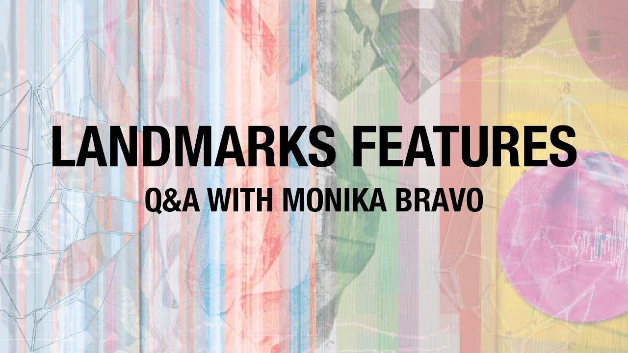 Landmarks Features: Q&A with Monika Bravo