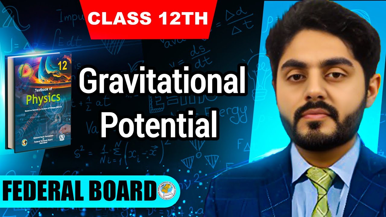 Gravitational potential class 12 nbf || by Atif Ahmed || 12th class physics federal board || NBF