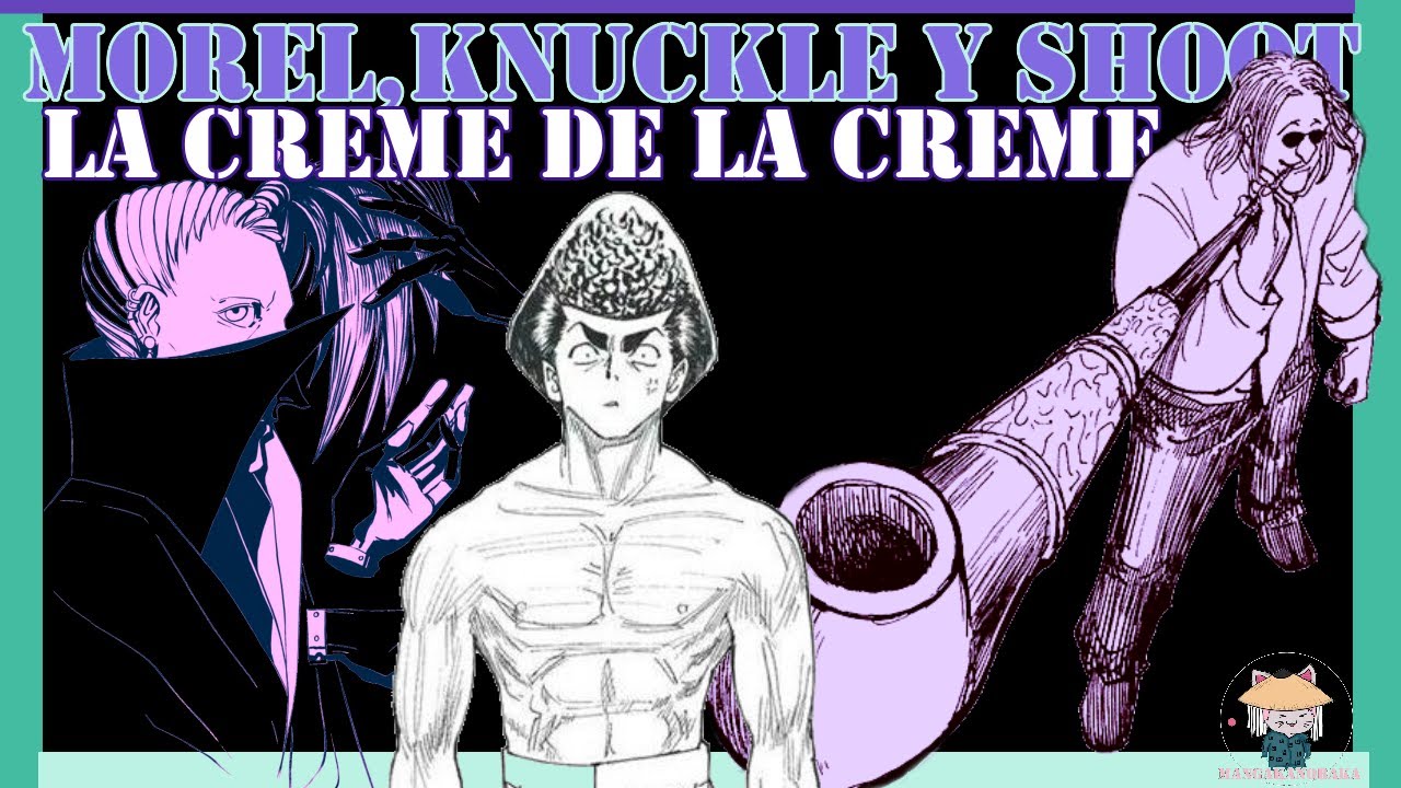 🐳MOREL Mckernasey y sus PUPILOS estrella | 🌟 KNUCKLE Bine y SHOOT McMahon | Hunter x Hunter | HxH