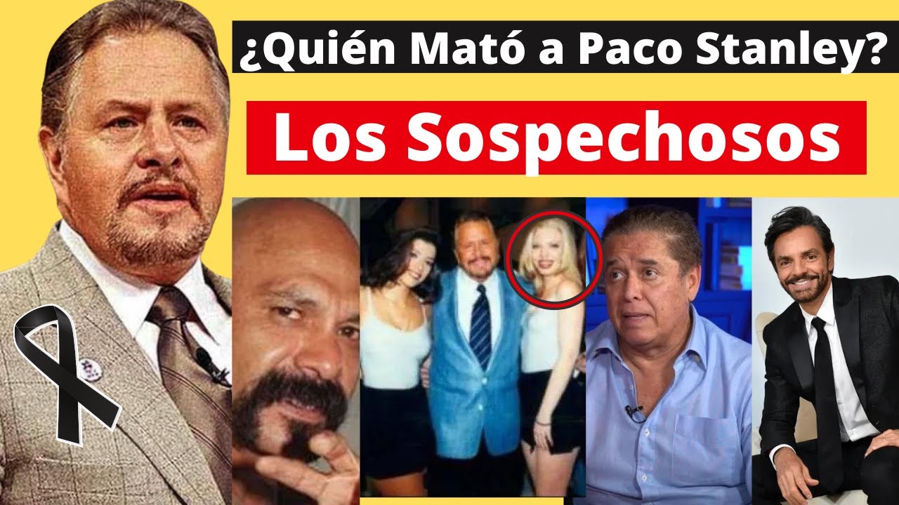 ¿Quién mató a Paco Stanley? | ¿Por Envidia, Celos o Algo Mas? .¿Guerra de Televisoras?