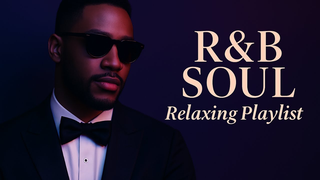 Relaxing R&B Soul Mix &mdash; Smooth Late Night Vibes to Unwind 🌙✨