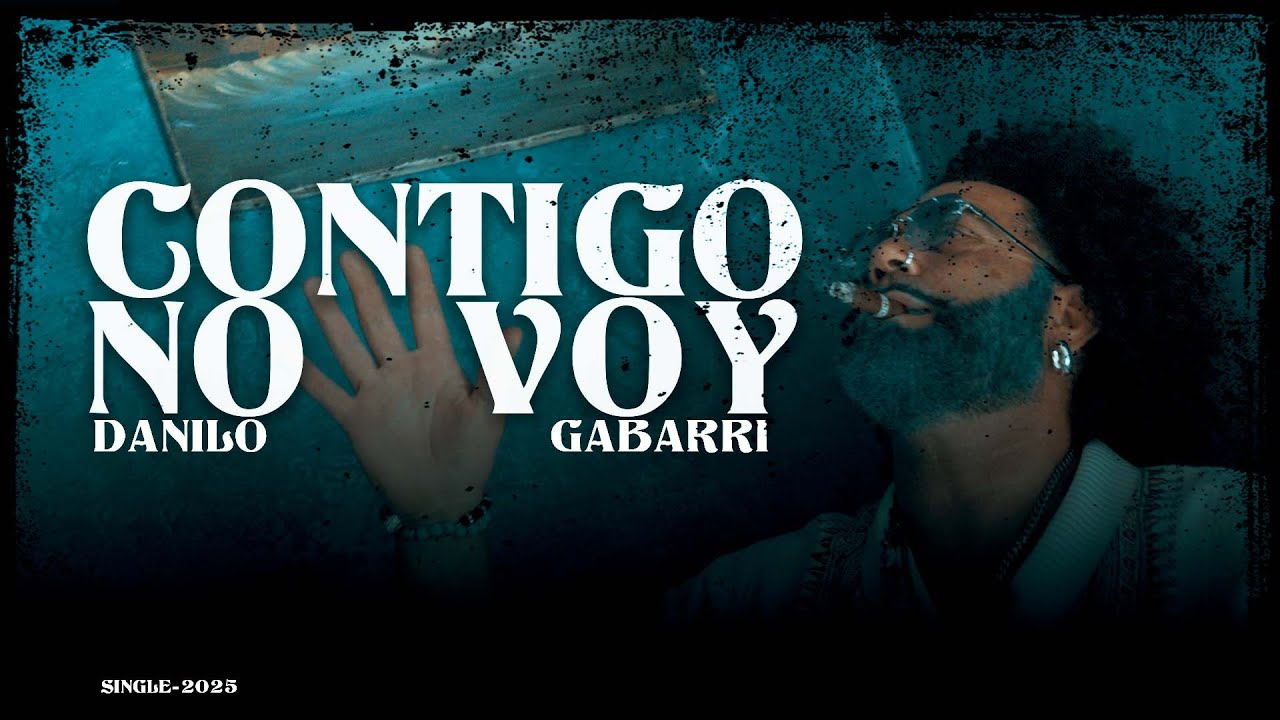 Danilo Gabarri - Contigo No Voy (Videoclip oficial)