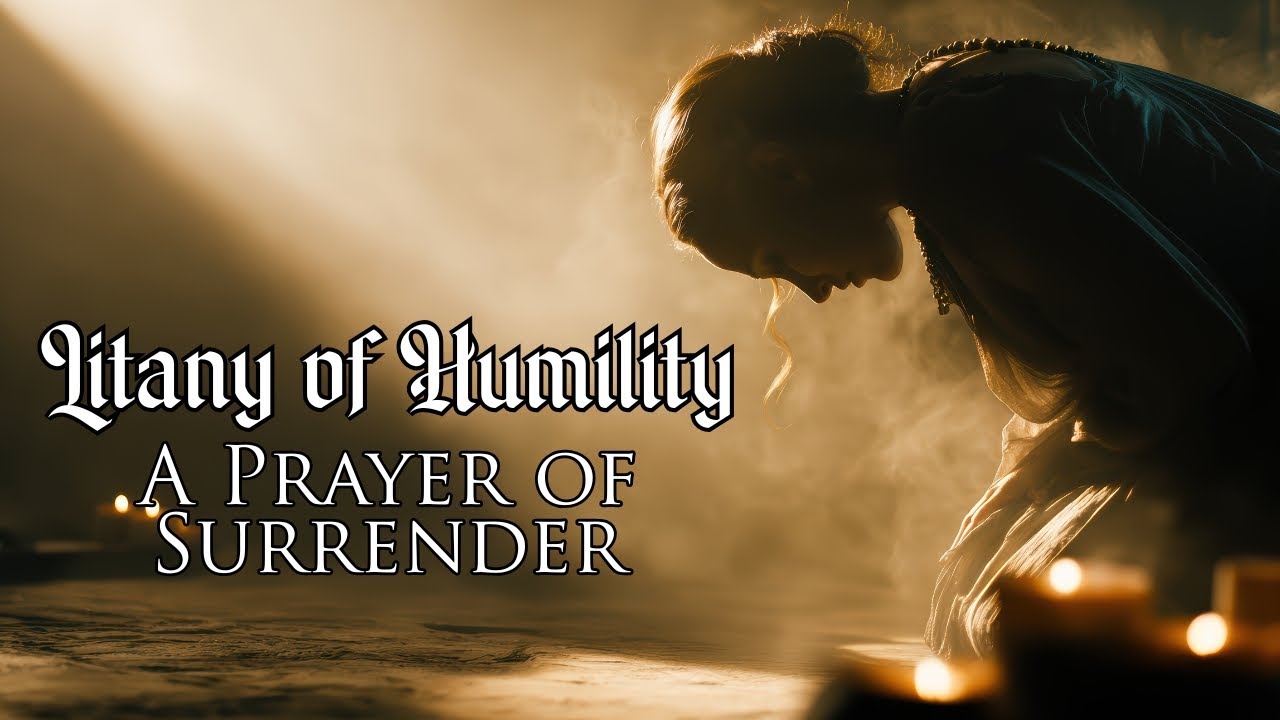 Litany of Humility | A Prayer of Surrender and Self-Emptying