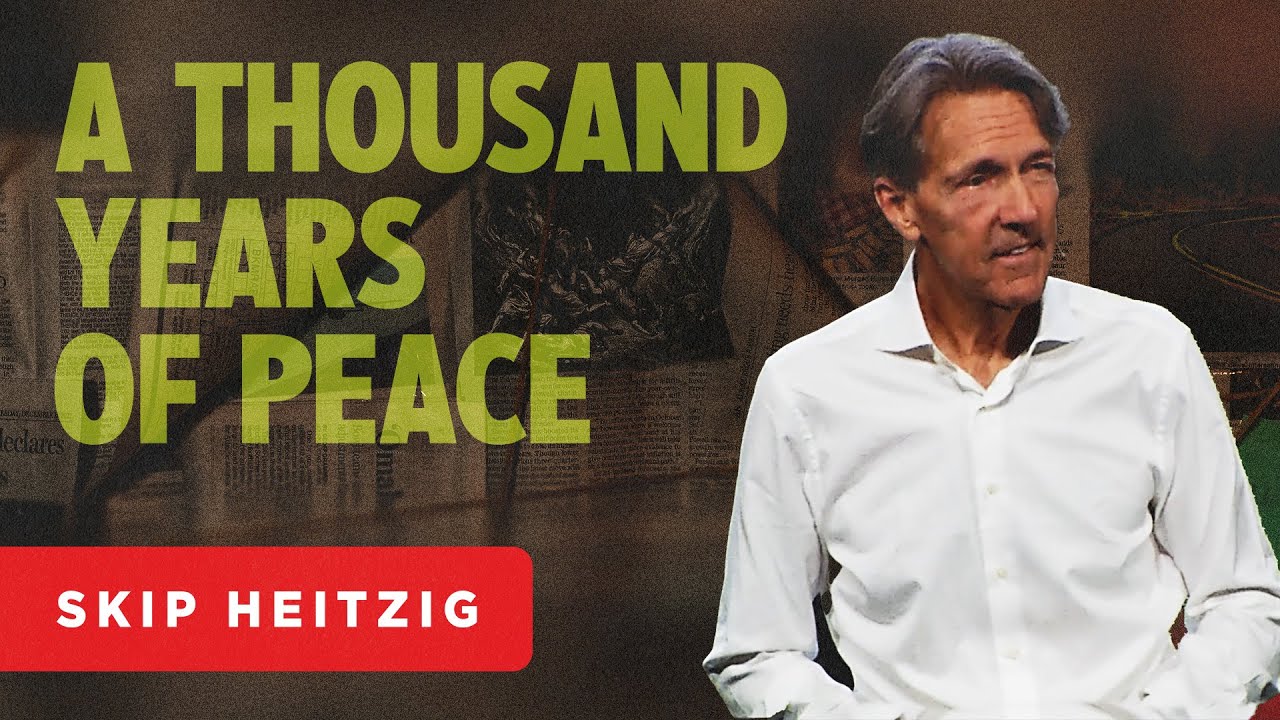 A Thousand Years of Peace - Revelation 20 | Skip Heitzig
