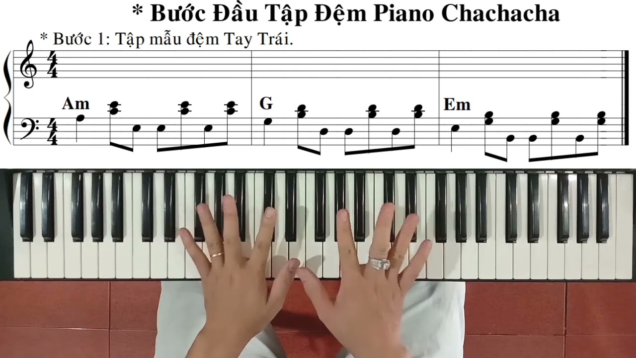 Cách Tập Luyện Hình Thành KỸ NĂNG ĐỆM HÁT PIANO CHACHACHA.