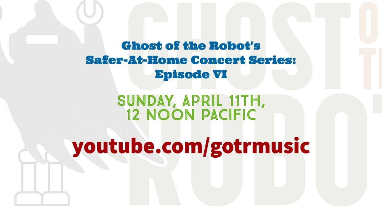 Ghost of the Robot: Safer-At-Home, Episode VI