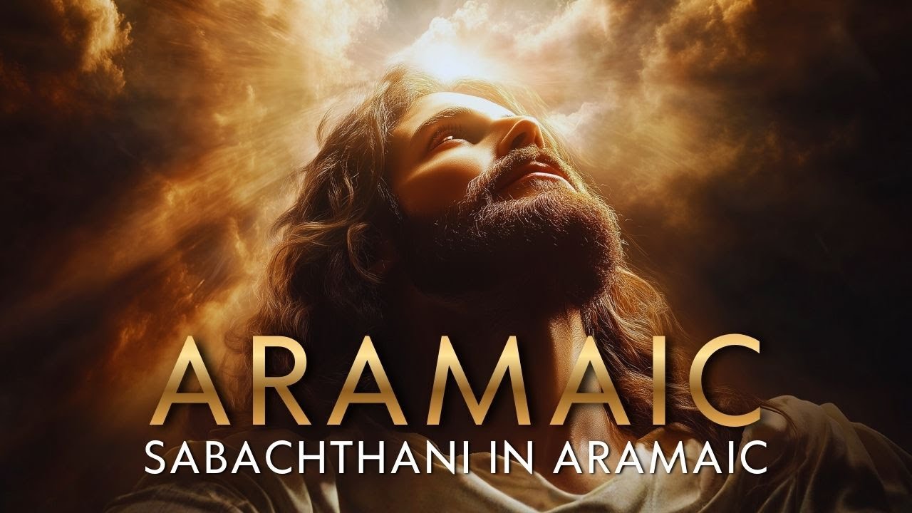 The Lord&rsquo;s Prayer in Aramaic ✝️ The Sacred Words From the Cross | Aramaic Prayer