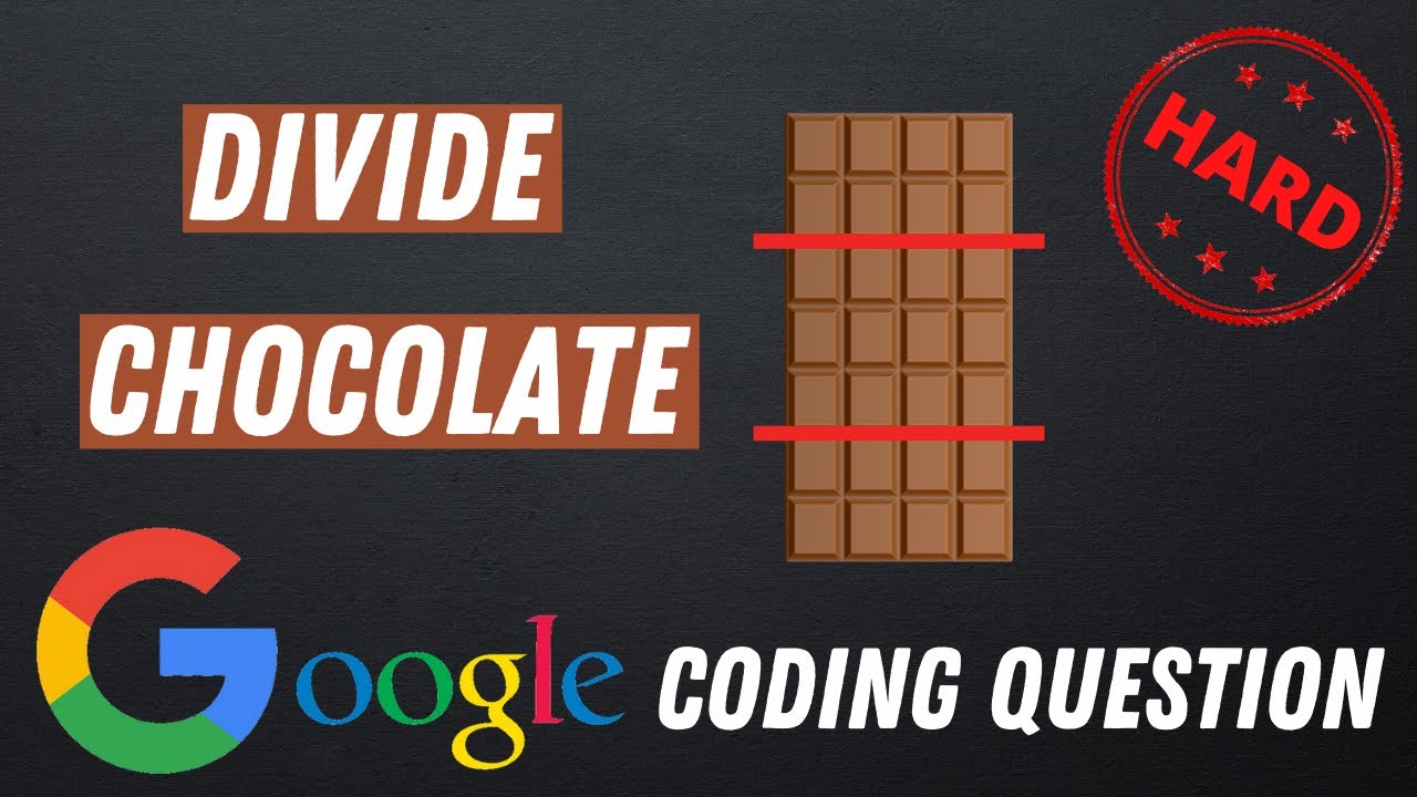 Google Coding Question - Divide Chocolate (LeetCode)